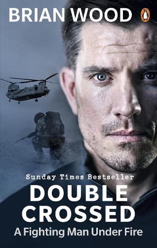 Double Crossed: A Fighting Man Under Fire