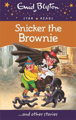 Snicker the Brownie (Enid Blyton: Star Reads Series 4)