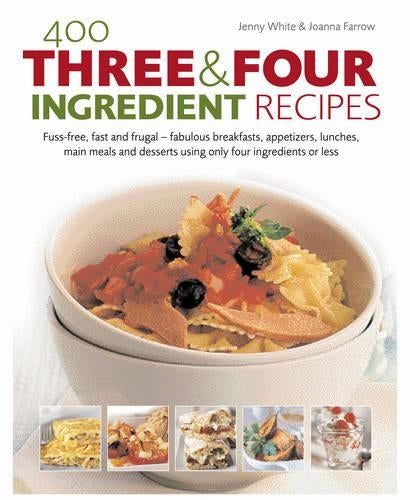 400 Three and Four Ingredient Recipes