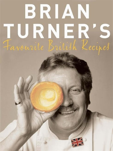 Brian Turners Favourite British Recipes