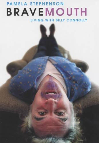 Bravemouth: Living with Billy Connolly