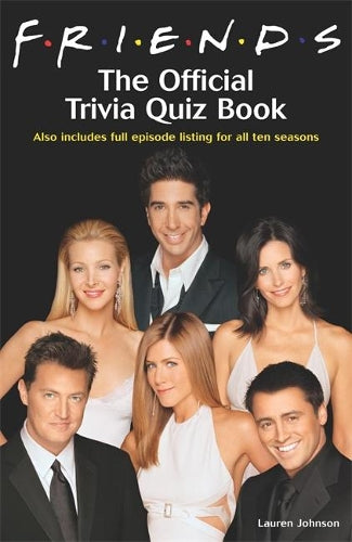 Friends: The Official Trivia Quiz Book