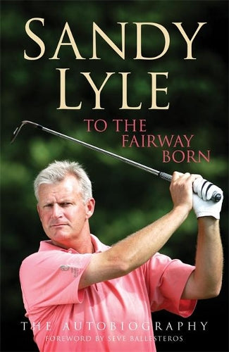 To the Fairway Born: The Autobiography