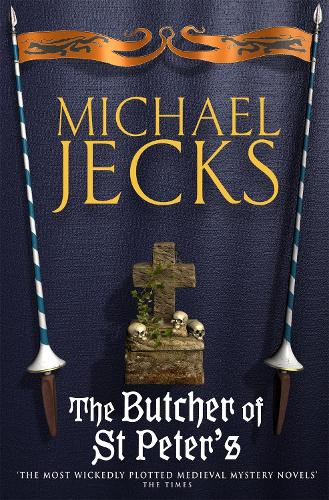 Sir Baldwin Furnshill in... The Butcher of St Peter's (Knights Templar Mysteries (Headline))