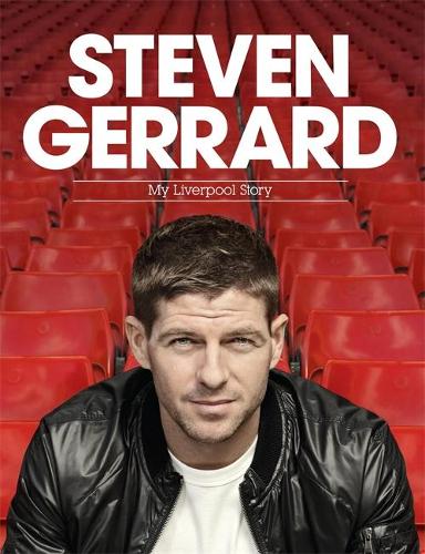 Steven Gerrard: My Liverpool Story