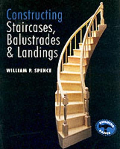 Constructing Staircases, Balustrades & Landings: Buildings Basics Series