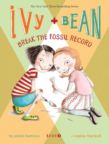 Ivy and Bean Break the Fossil Record: Bk. 3