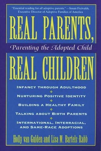 Real Parents, Real Children: Parenting the Adopted Child