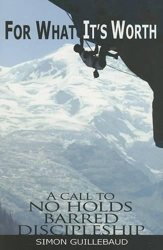 For What Its Worth: A Call to No Holds Barred Discipleship
