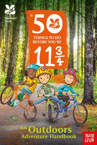 The National Trust: 50 Things To Do Before Youre 11 3/4