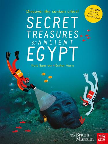 British Museum: Secret Treasures of Ancient Egypt: Discover the Sunken Cities