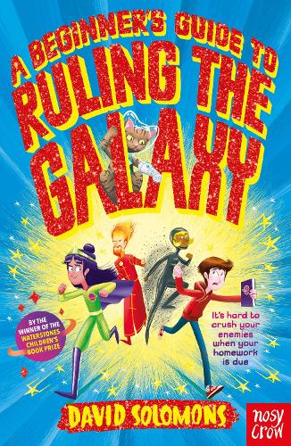 A Beginners Guide to Ruling the Galaxy: It’s hard to crush your enemies when your homework’s due…