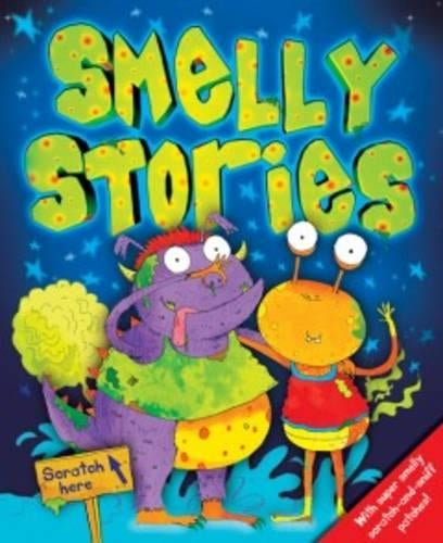 Boys Smelly Stories, stinky alien and smelly monsters, scented scratch and sniff story book (Igloo Books Ltd) (Gruesome and Gross)