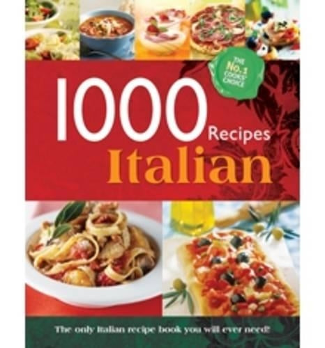1000 Recipes - Eat Italian - Large Format Hardback Book. Photos and step by step instructions (Igloo Books Ltd)
