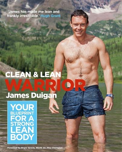 Clean & Lean Warrior: Your blueprint for a strong, lean body