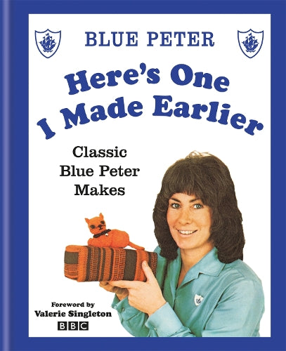 Heres One I Made Earlier: Classic Blue Peter Makes