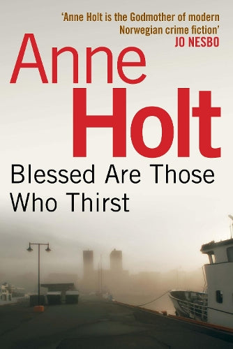 Blessed Are Those Who Thirst: (Hanne Wilhelmsen 2) (Hanne Wilhelmsen Series)