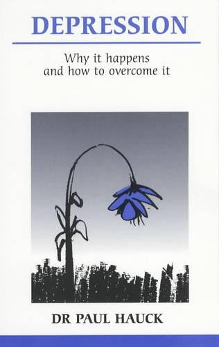 Depression: Why it happens and how to overcome it (Overcoming common problems)
