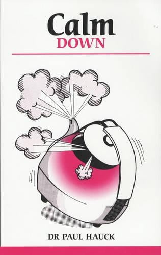 Calm Down - How to Control Frustration and Anger (Overcoming common problems)