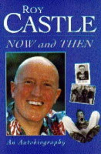 Now and Then: An Autobiography