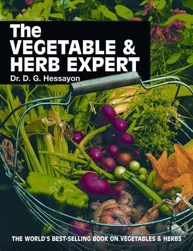 The Vegetable & Herb Expert: The worlds best-selling book on vegetables & herbs