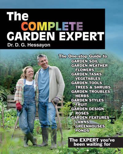 TheComplete Garden Expert The Expert Youve Been Waiting for - All the Gardening Experts Condensed and Updated into One Enlarged Volume by Hessayon, D. G. ( Author ) ON Nov-19-2011, Paperback