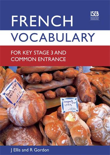 French Vocabulary for Key Stage 3 and Common Entrance (2nd Edition) (Vocabulary for KS3 and CE)