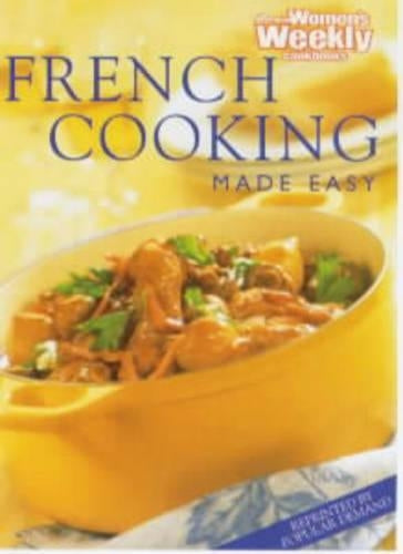 French Cooking Made Easy ("Australian Womens Weekly" Home Library)