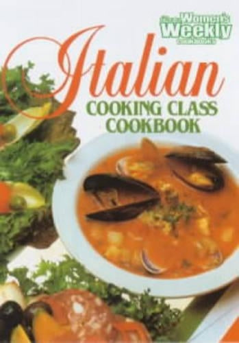 Italian Cooking Class Cookbook ("Australian Womens Weekly" Home Library)
