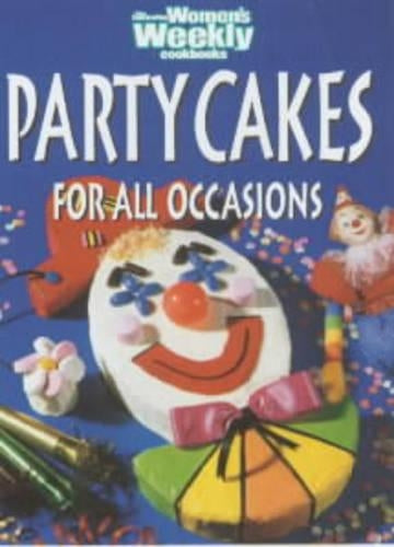 Party Cakes for All Occasions ("Australian Women's Weekly" Home Library)