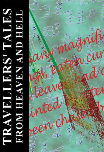 Travellers Tales from Heaven and Hell
