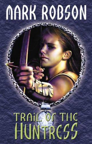 Trail of the Huntress (Darkweaver Legacy)