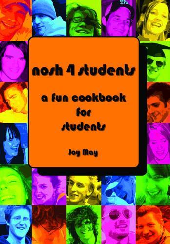 Nosh 4 Students: A Fun Student Cookbook. See every recipe in FULL COLOUR.