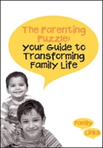 The Parenting Puzzle: Your Guide to Transforming Family Life: How to Get the Best Out of Family Life