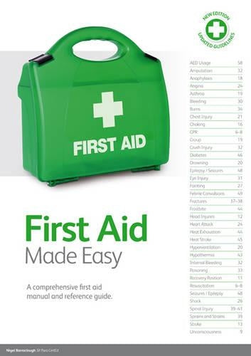First Aid Made Easy: A Comprehensive First Aid Manual and Reference Guide