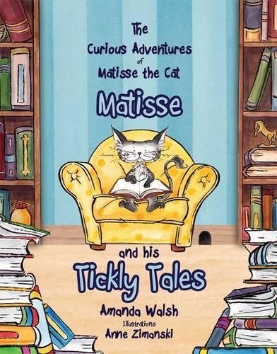Matisse and his Tickly Tales (The Curious Adventures of Matisse the Cat)