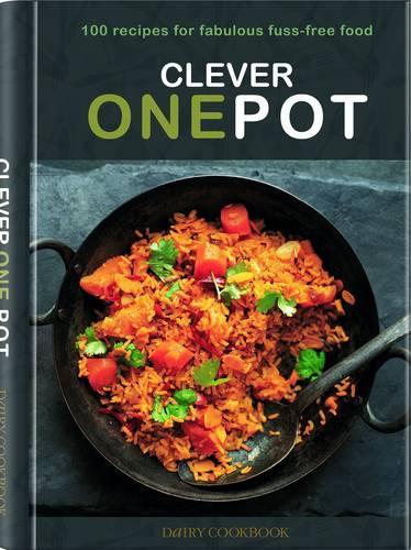 Clever One Pot: Fabulous Fuss-free Food (Dairy Cookbook)