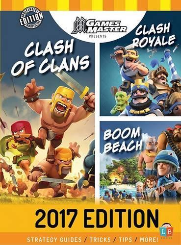 Clash of Clans / Clash Royale / Boom Beach - 2017 Annual by GamesMaster (2017 Annuals)