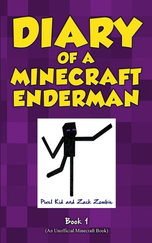Diary of a Minecraft Enderman Book 1: Endermen Rule!: Volume 1