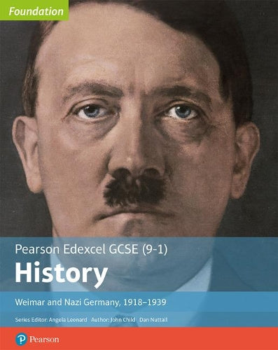 Edexcel GCSE (9-1) History Foundation Weimar and Nazi Germany, 1918-39 Student Book (Edexcel GCSE (9-1) Foundation History)