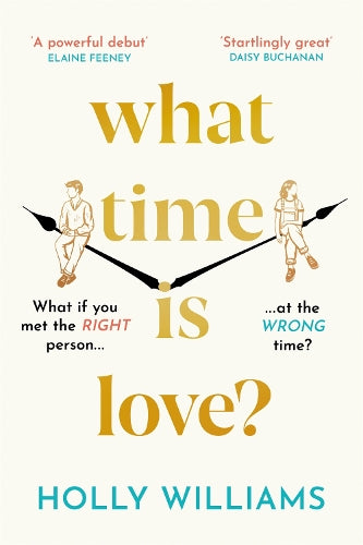 What Time is Love?: The captivating and gorgeously romantic debut youll fall head over heels for in 2023