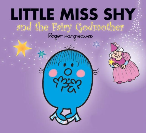 Little Miss Shy and the Fairy Godmother (Mr. Men & Little Miss Magic)