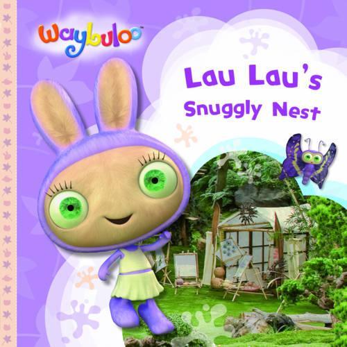 Lau Laus Snuggly Nest (Waybuloo Story Books)