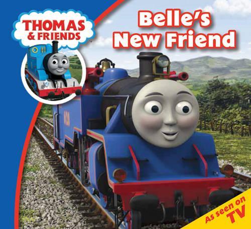 Thomas & Friends Belles New Friend (Thomas & Friends Story Time)