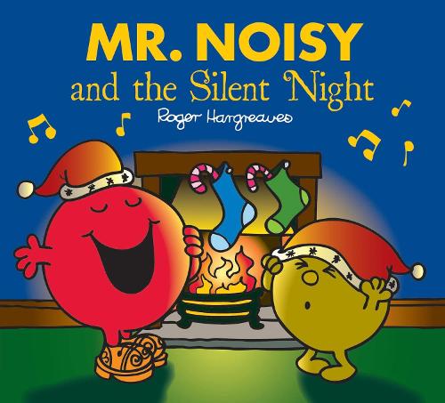 Mr. Men: Mr. Noisy and the Silent Night (Mr. Men & Little Miss Celebrations)