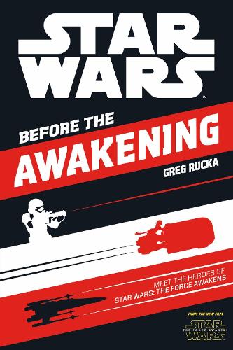Star Wars The Force Awakens: Before the Awakening: Meet the Heroes of Star Wars The Force Awakens