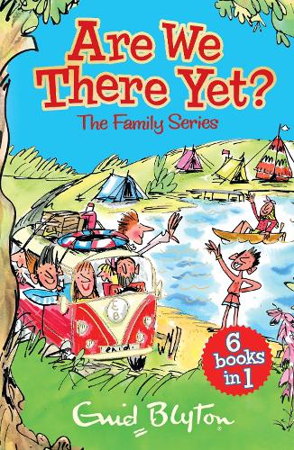Are We There Yet?: Enid Blytons complete Family Series collection