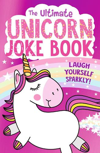 The Ultimate Unicorn Joke Book (Humour)