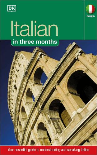 Hugo In Three Months: Italian: Your Essential Guide to Understanding and Speaking Italian