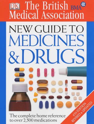 BMA New Guide to Medicine and Drugs
